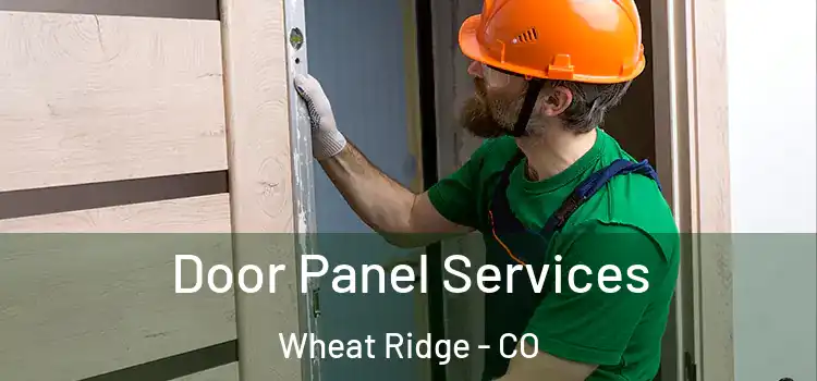 Door Panel Services Wheat Ridge - CO
